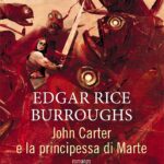 John Carter e la principessa di Marte, di Edgar Rice Burroughs